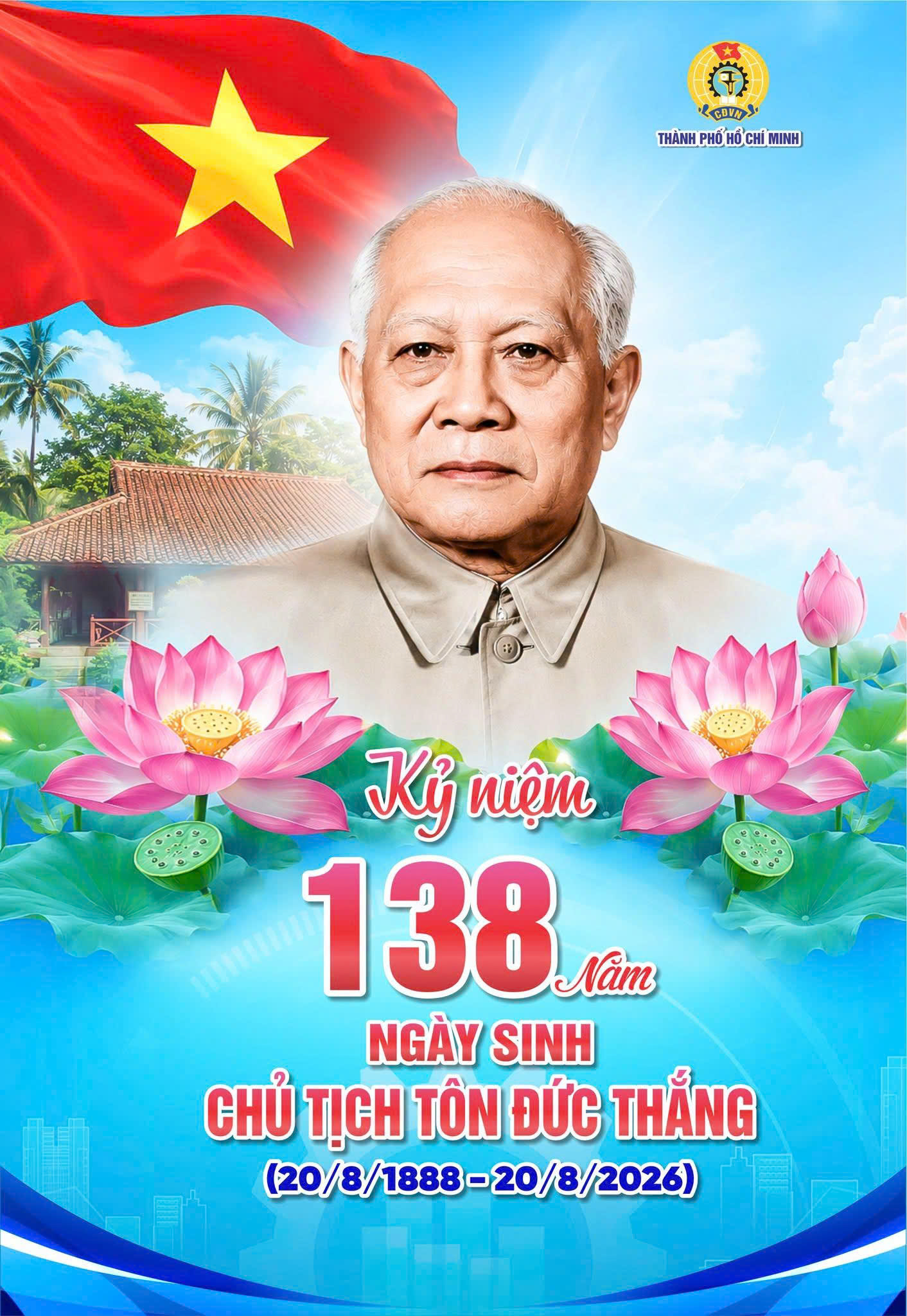 KỶ NIỆM 138 NĂM NGÀY SINH CHỦ TỊCH TÔN ĐỨC THẮNG (20/8/1888 – 20/8/2026)