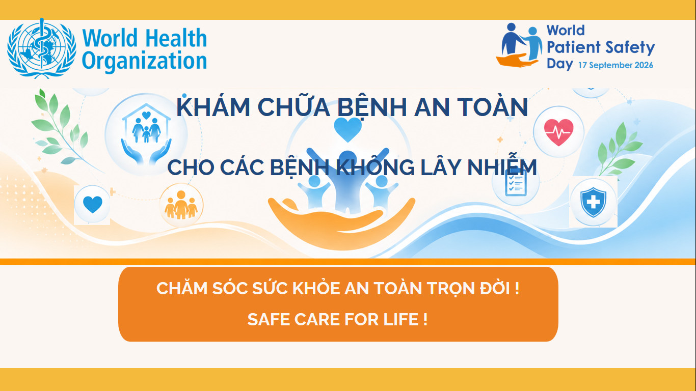 HƯỞNG ỨNG NGÀY AN TOÀN NGƯỜI BỆNH THẾ GIỚI NĂM 2026: “CHĂM SÓC SỨC KHỎE AN TOÀN TRỌN ĐỜI!”