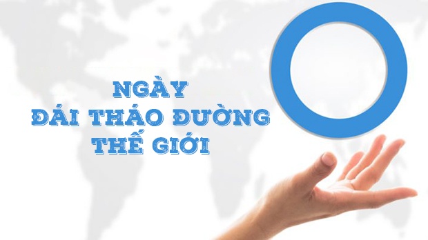 Ngày đái tháo đường thế giới (World Diabetes Day 2018 - 2019)