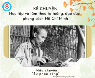 ke chuyen hoc tap va lam theo tu tuong dao duc phong cach ho chi minh su phan cong